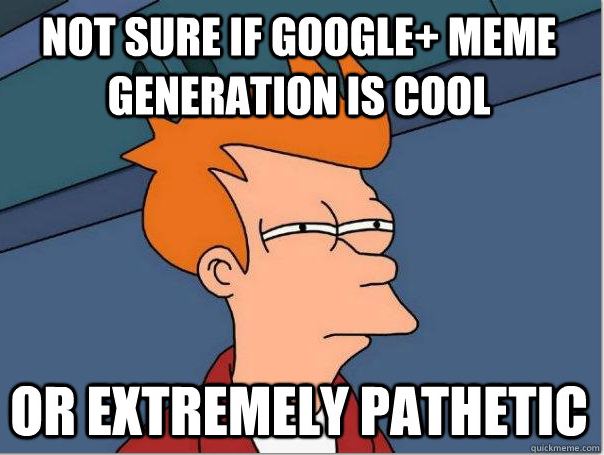 Google Adds Meme Generator & Hashtag Auto Complete To Google+