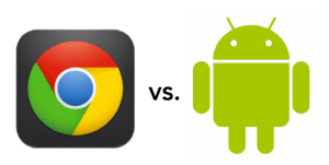 chrome vs. android