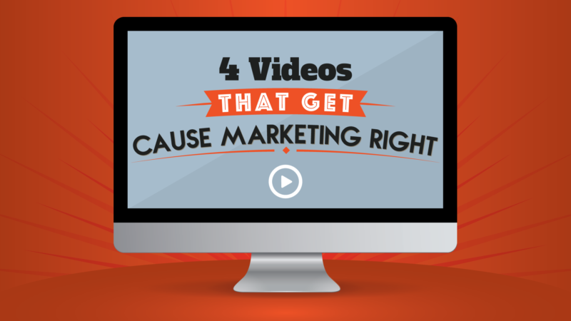 4 Videos That Get Cause Marketing Right