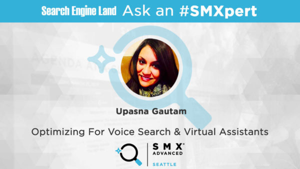 SMXperts-OptimizingVoiceSearch-Upasna_1920x1080