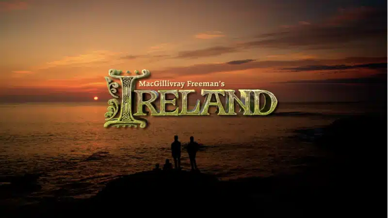 Ireland, which features Liam Neeson as narrator and is produced and distributed by MacGillivray Freeman Films