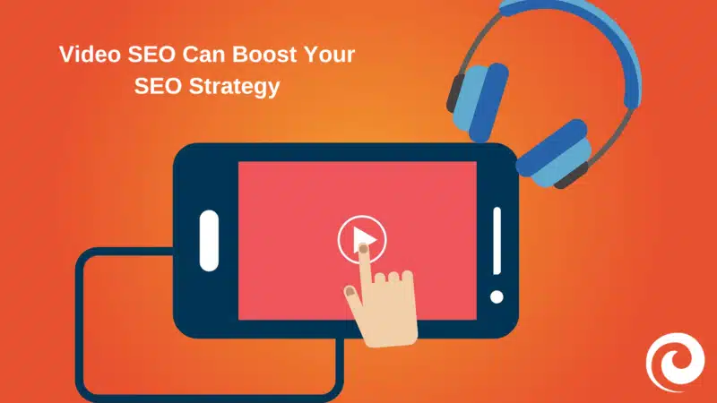 How Video SEO Can Boost Your Overall SEO Efforts