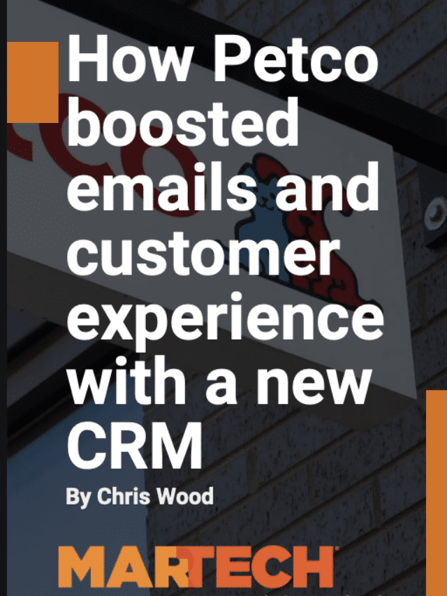 How Petco boosted emails and customer experience with a new CRM MarTech
