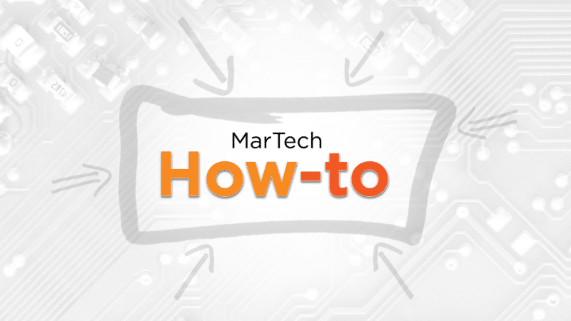 MarTech How to.