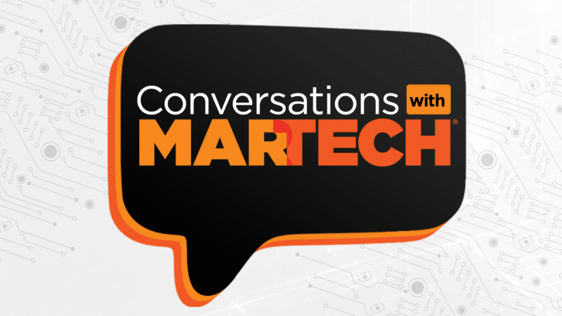 Conversations with MarTech.