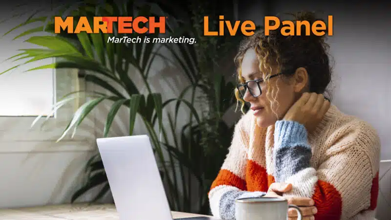 MarTech live panel--Join our experts!