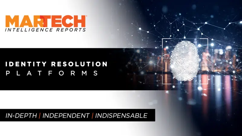 MarTech Intelligence Report on identity resolution platforms. 