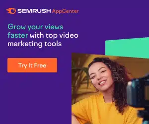 SEMrush AppCenter ad promoting video marketing tools. Text reads 'Grow your views faster with top video marketing tools.' Includes a woman smiling in front of a camera and an orange 'Try It Free' button.