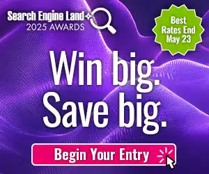 Search Engine Land 2025 Awards ad with the message 'Win big. Save big.' A green badge notes 'Best Rates End May 23'. A pink 'Begin Your Entry' button features a clicking cursor icon over a textured purple background.