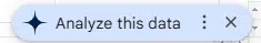 Gemini's 'Analyze this data
button