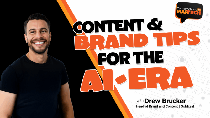 Drew Brucker from Goldcast on Conversations with Martech.