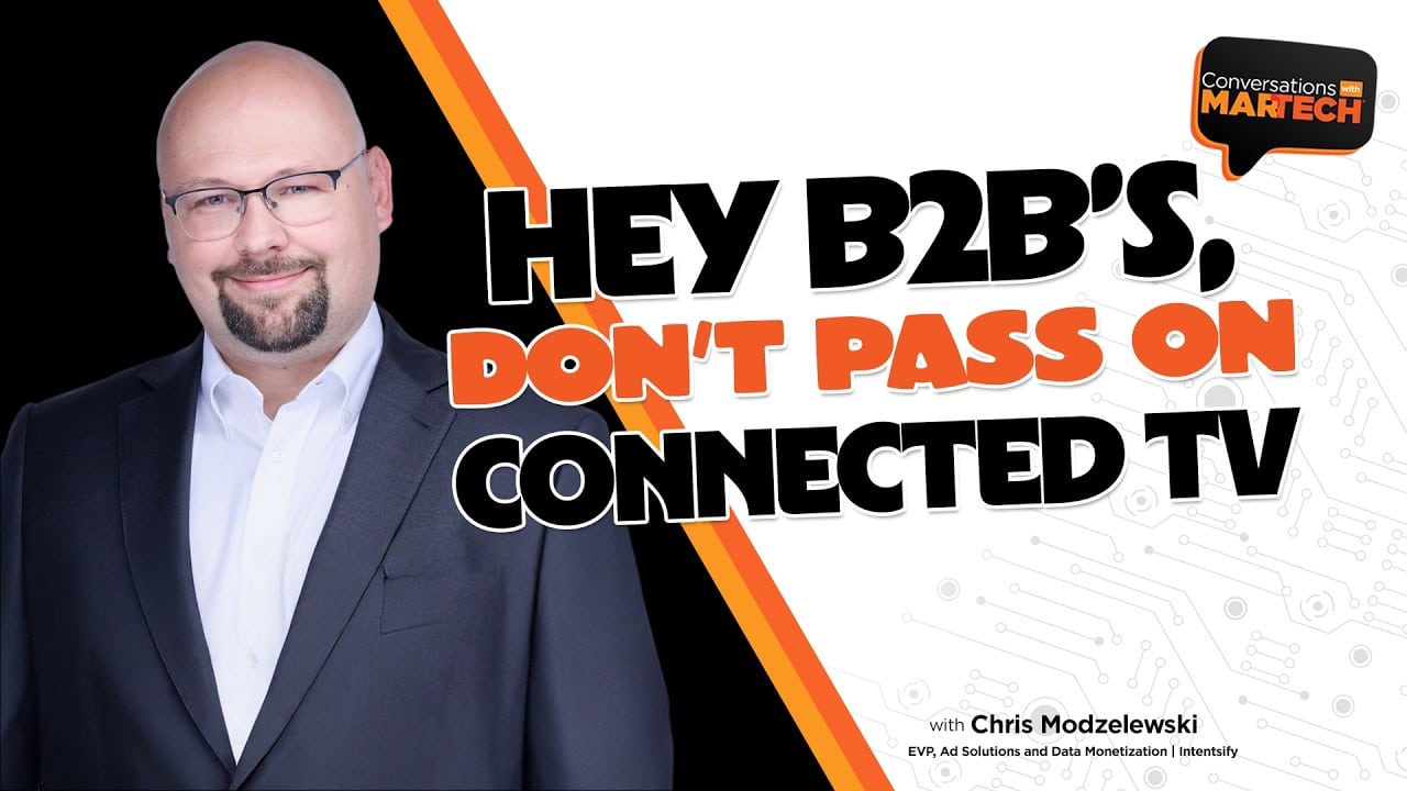 Hey B2Bs, don’t pass on connected TV