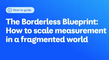 The Borderless Blueprint: How to scale measurement in a fragmented world