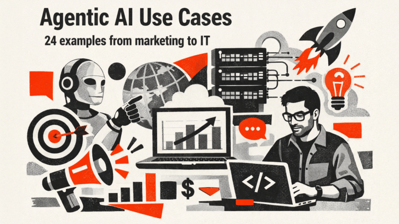 Agentic AI use cases: 24 examples from marketing to IT