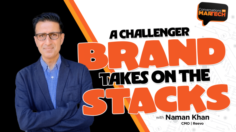 Naman Khan, CMO of Reevo, on Conversations with MarTech.