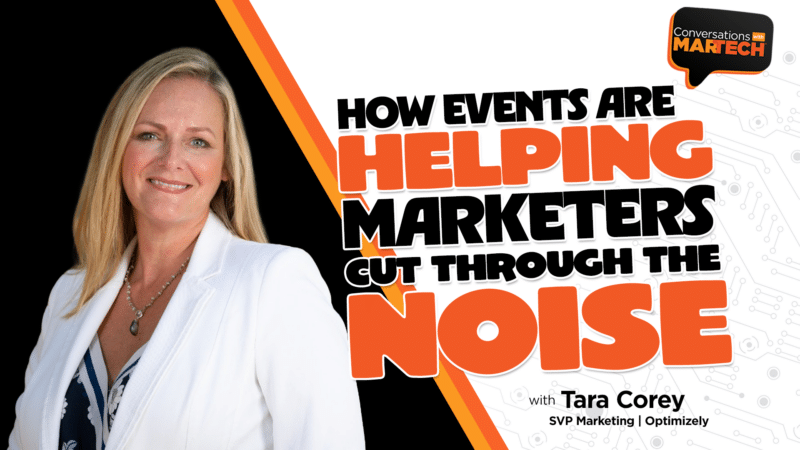 Tara Corey, SVP Marketing at Optimizely, on Conversations with MarTech.