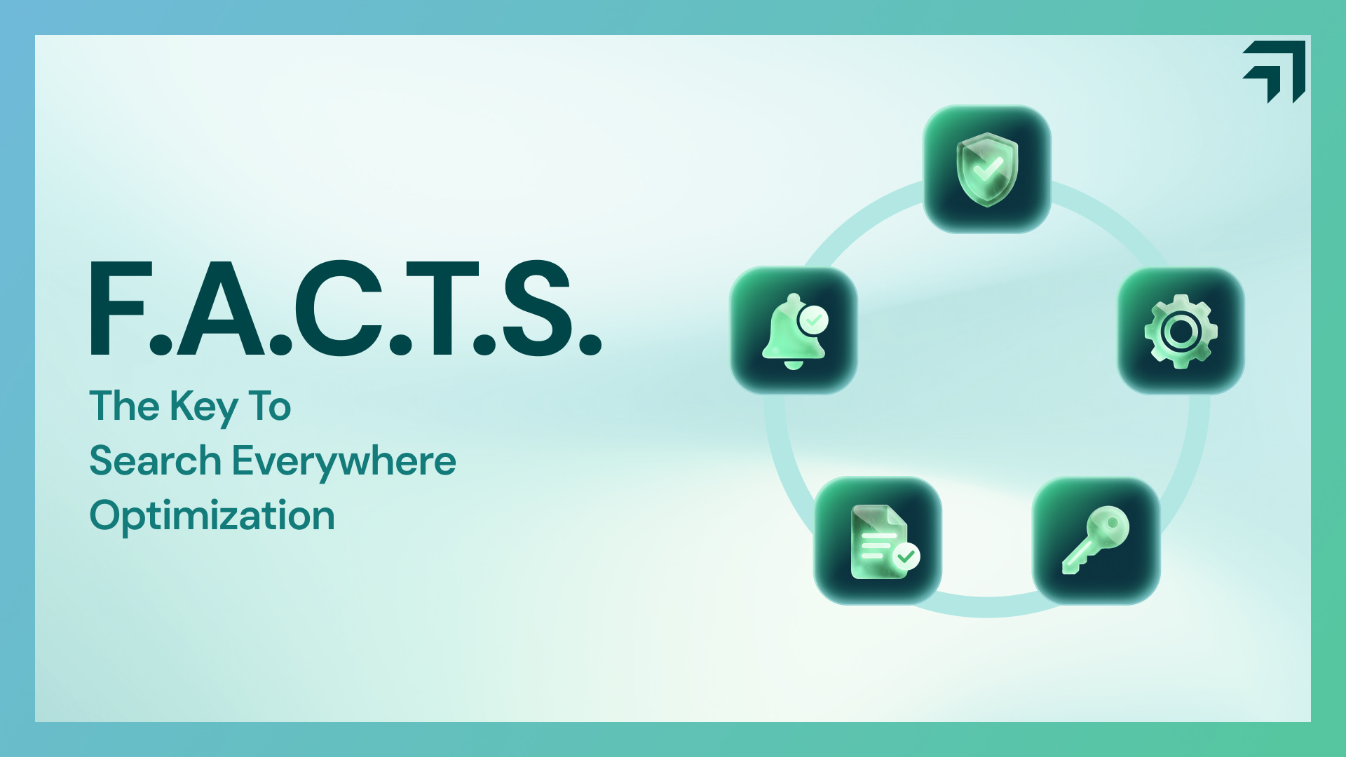 Why the F.A.C.T.S. model is the key to search everywhere optimization